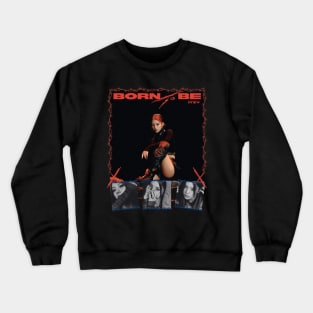 Yeji Itzy Born To Be Crewneck Sweatshirt